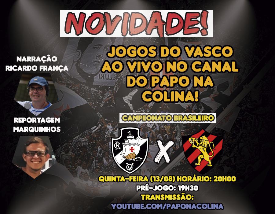 OUÇA A PARTIDA: Vasco x Sport ao vivo pelo canal do Papo na Colina